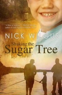 Nick Wilgus - Shaking the Sugar Tree