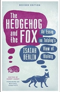 Исайя Берлин - The Hedgehog And The Fox: An Essay on Tolstoy's View of History