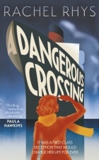 Rachel Rhys - A Dangerous Crossing