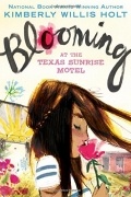 Кимберли Уиллис Холт - Blooming at the Texas Sunrise Motel