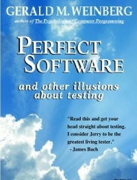Gerald M. Weinberg - Perfect Software: And Other Illusions about Testing