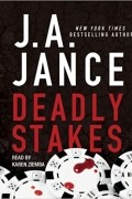 J. A. Jance - Deadly Stakes