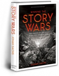 Jonah Sachs - Winning the Story Wars: Why Those Who Tell - and Live - the Best Stories Will Rule the Future