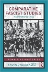 edited by Constantin Iordachi - Comparative Fascist Studies: New Perspectives