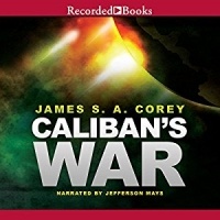 James S.A. Corey - Caliban's War