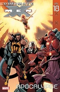 - Ultimate X-Men, Vol 18: Apocalypse