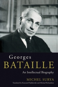 Michel Surya - Georges Bataille: An Intellectual Biography