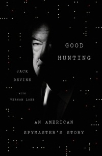  - Good Hunting: An American Spymaster's Story