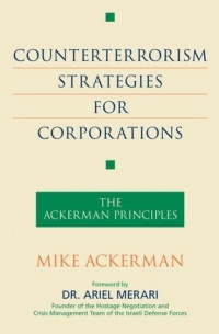 Mike Ackerman - Counterterrorism Strategies for Corporations: The Ackerman Principles