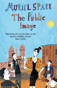Muriel Spark - The Public Image