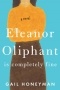 Gail Honeyman - Eleanor Oliphant is Completely Fine