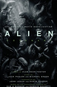 Alan Dean Foster - Alien: Covenant - The Official Movie Novelization