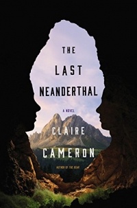 Claire Cameron - The Last Neanderthal