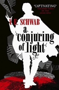 V. E. Schwab - A Conjuring of Light