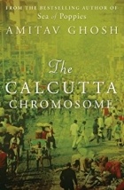 Amitav Ghosh - The Calcutta Chromosome