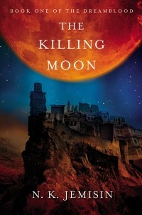 N. K. Jemisin - The Killing Moon