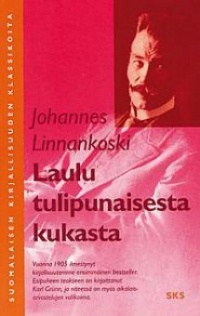 Johannes Linnankoski - Laulu tulipunaisesta kukasta