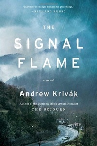 Andrew Krivak - The Signal Flame