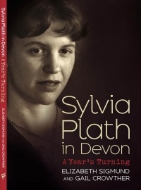  - Sylvia Plath in Devon: A Year's Turning