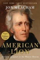 Джон Мичем - American Lion: Andrew Jackson in the White House