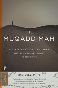 Ибн Хальдун - The Muqaddimah: An Introduction to History