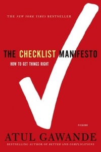 Atul Gawande - The Checklist Manifesto: How to Get Things Right