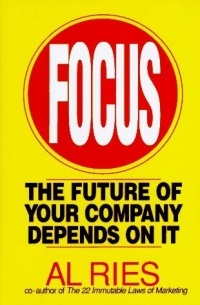 Эл Райс - Focus: The Future of Your Company Depends on It