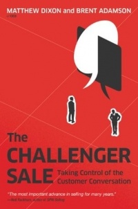  - The Challenger Sale: Taking Control of the Customer Conversation