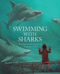 Хизер Лэнг - Swimming with Sharks: The Daring Discoveries of Eugenie Clark