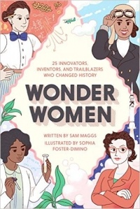 Сэм Мэггс - Wonder Women: 25 Innovators, Inventors, and Trailblazers Who Changed History