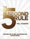 Мел Роббинс - The 5 Second Rule: Transform your Life, Work, and Confidence with Everyday Courage