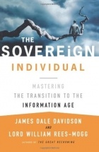  - The Sovereign Individual: Mastering the Transition to the Information Age
