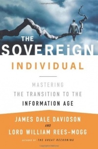  - The Sovereign Individual: Mastering the Transition to the Information Age