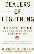 Майкл А. Хилтзик - Dealers of Lightning: Xerox PARC and the Dawn of the Computer Age