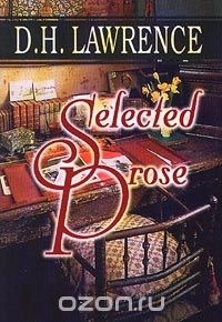 D. H. Lawrence - Selected Prose (сборник)