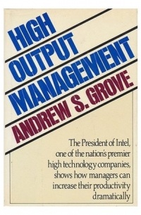 Эндрю Гроув - High Output Management