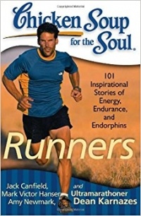  - Chicken Soup for the Soul: Runners: 101 Inspirational Stories of Energy, Endurance, and Endorphins