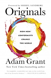 Адам Грант - Originals: How Non-Conformists Change the World