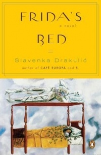 Slavenka Drakulić - Frida's Bed