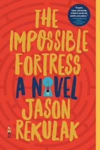 Jason Rekulak - The Impossible Fortress