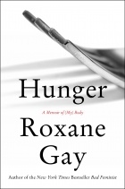 Roxane Gay - Hunger: A Memoir of (My) Body