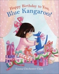 Эмма Чичестер Кларк - Happy Birthday to You, Blue Kangaroo!