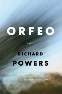 Richard Powers - Orfeo