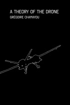 Грегуар Шамаю - A Theory of the Drone