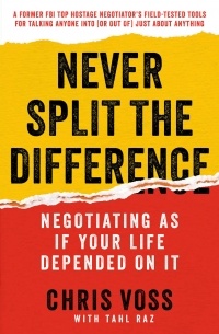  - Never Split the Difference: Negotiating As If Your Life Depended On It