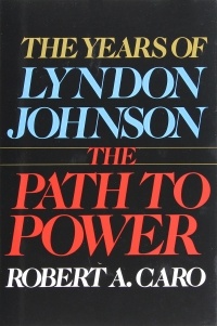 Robert A. Caro - The Path to Power