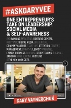 Gary Vaynerchuk - #AskGaryVee: One Entrepreneur&#039;s Take on Leadership, Social Media, and Self-Awareness