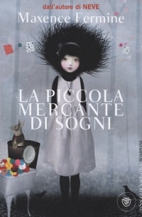 Maxence Fermine - La piccola mercante di sogni