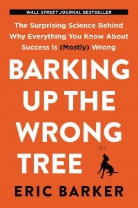 Эрик Баркер - Barking Up the Wrong Tree