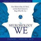 Дэниел Сигел - The Neurobiology of &#039;We&#039;: How Relationships, the Mind, and the Brain Interact to Shape Who We Are